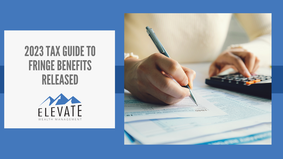 2023 Tax Guide to Fringe Benefits Released