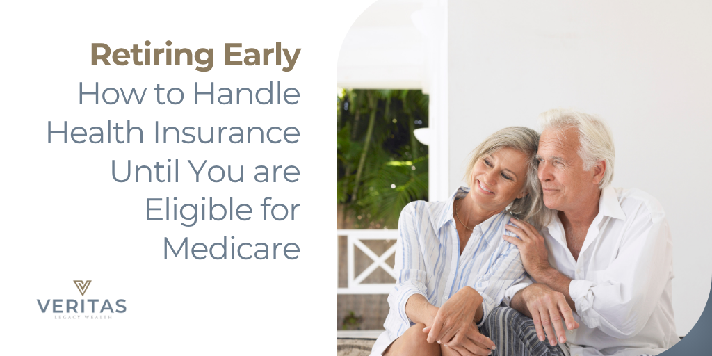 Retiring Early: How to Handle Health Insurance Until You Are Eligible for Medicare