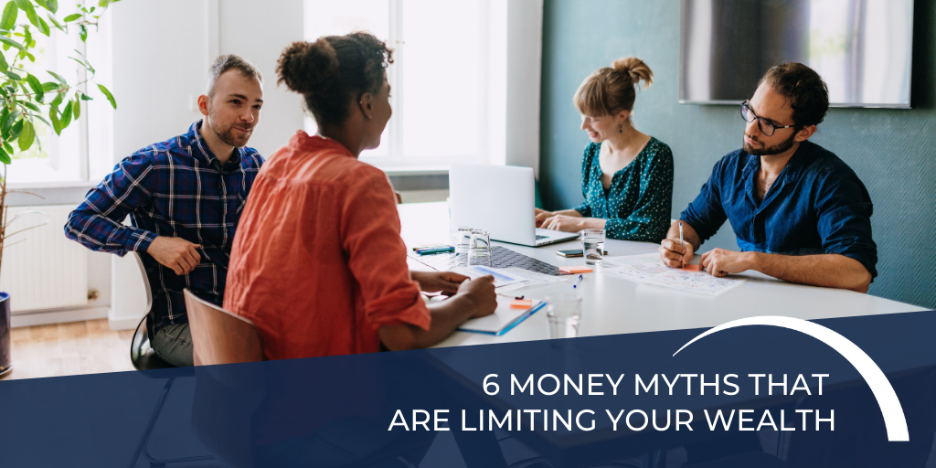 6 Money Myths That Are Limiting Your Wealth