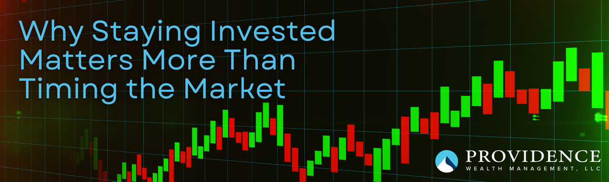 Why Staying Invested Matters More Than Timing the Market