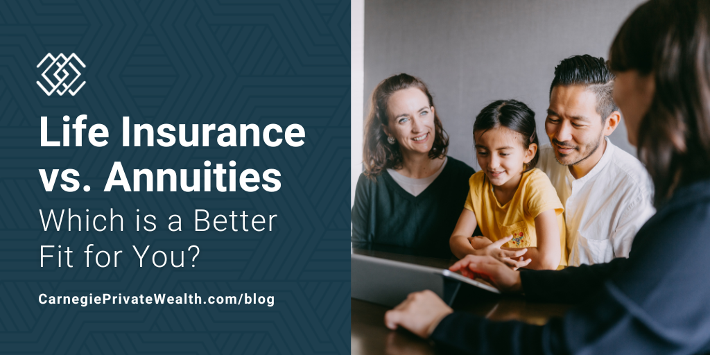 Life Insurance vs. Annuities: Which is a Better Fit for You?
