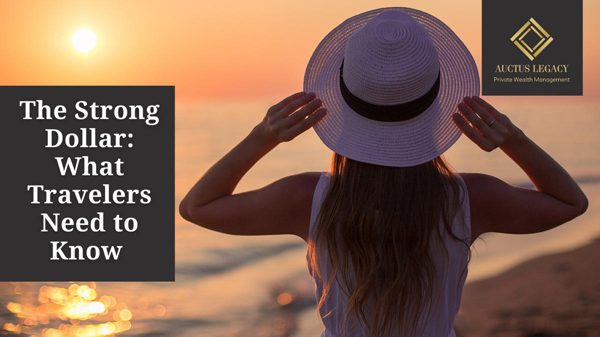 The Strong Dollar: What Travelers Need to Know