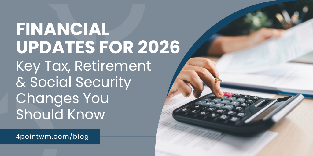Financial Updates for 2026: Key Tax, Retirement & Social Security Changes You Should Know
