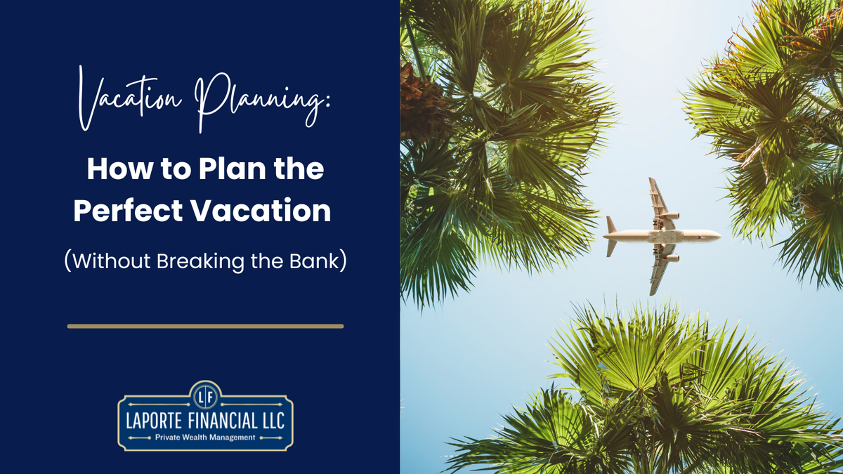 How to Plan the Perfect Vacation (Without Breaking the Bank)