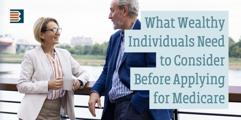 What Wealthy Individuals Need to Consider Before Applying for Medicare