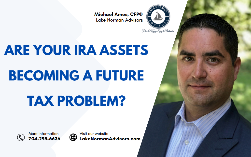 Are Your IRA Assets Becoming a Future Tax Problem?