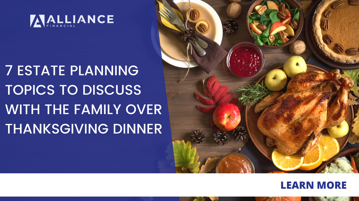 7 Estate Planning Topics to Discuss with the Family over Thanksgiving Dinner