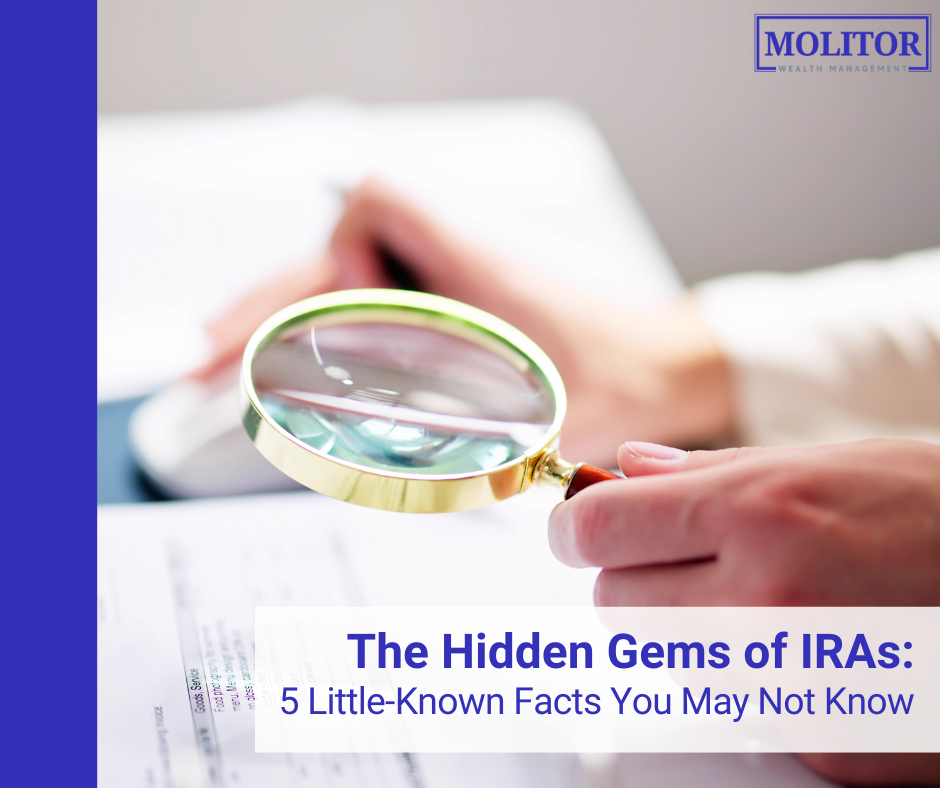 The Hidden Gems of IRAs: 5 Little-Known Facts You May Not Know