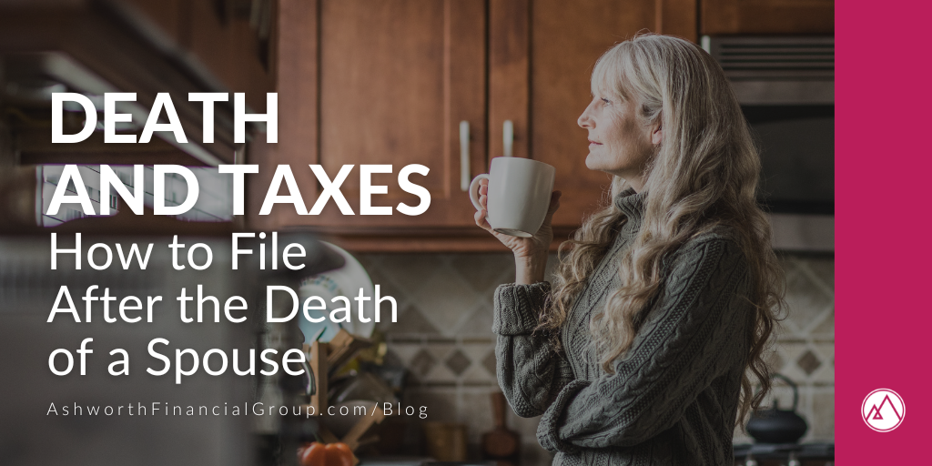 Death and Taxes: How to File After the Death of a Spouse