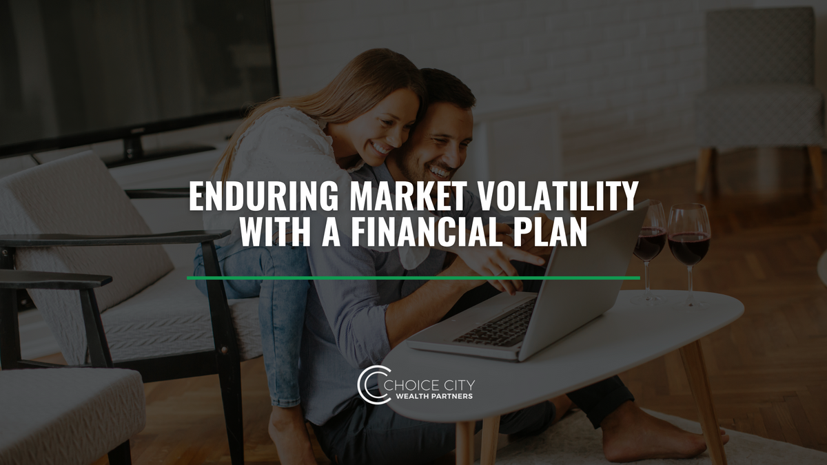 Enduring Market Volatility With a Financial Plan