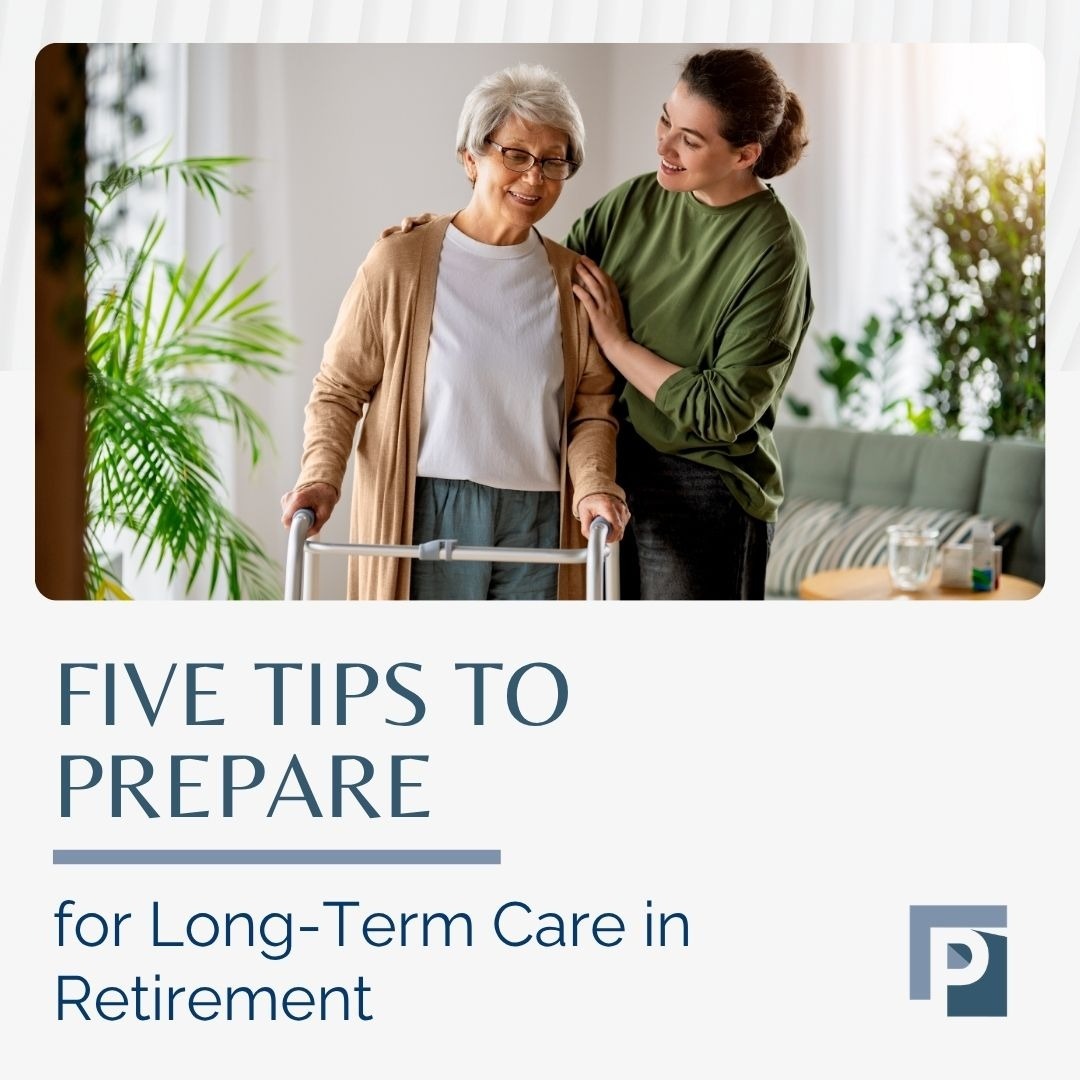 Five Tips to Prepare for Long-Term Care in Retirement
