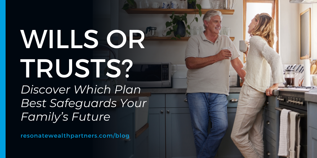 Wills or Trusts? Discover Which Plan Best Safeguards Your Family’s Future