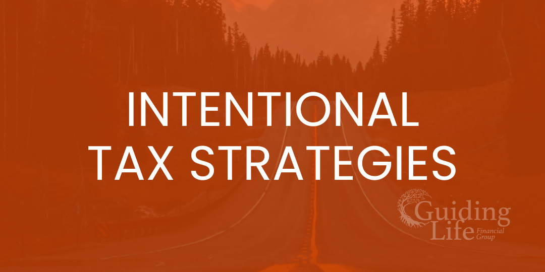 Your Intentional Tax Strategy