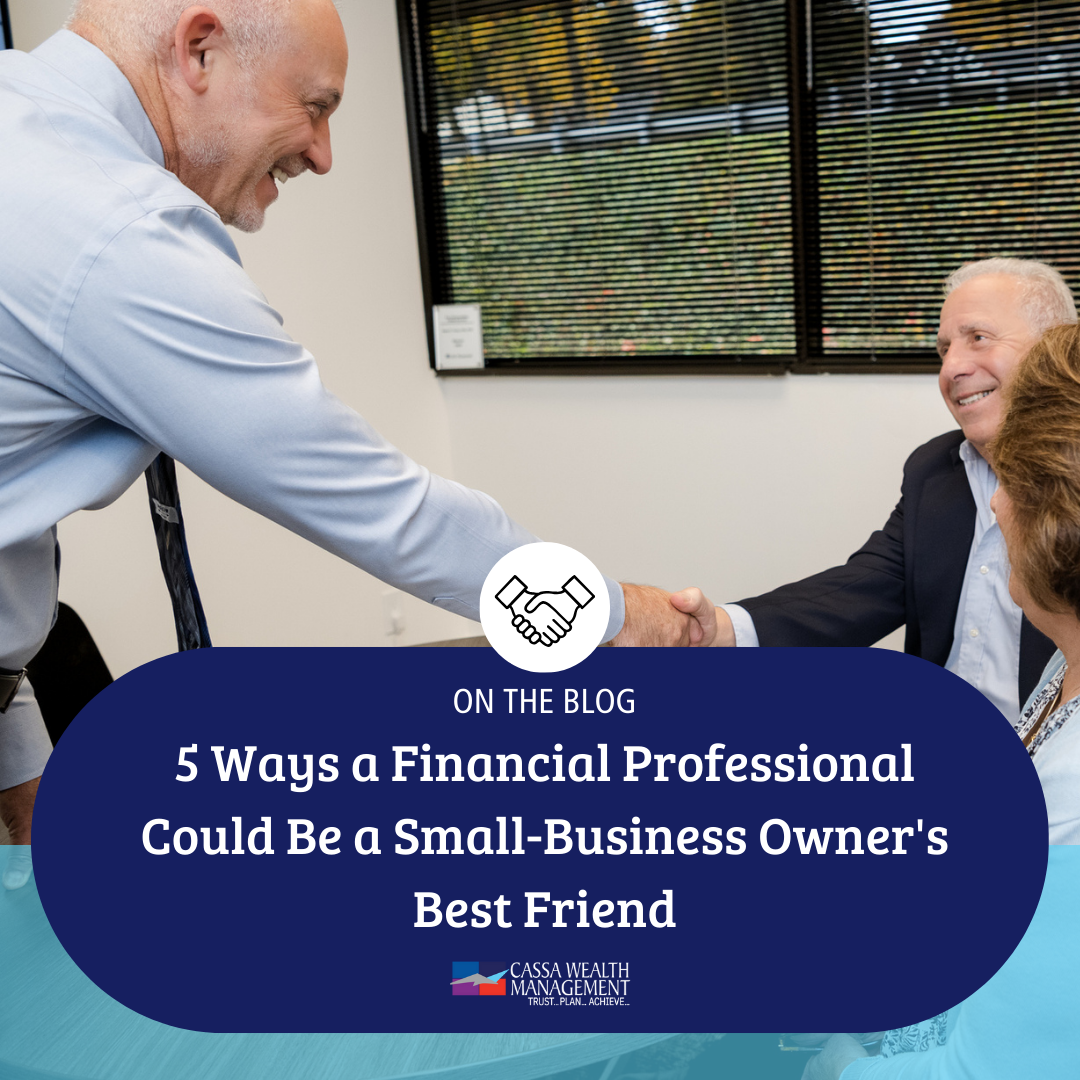 5 Ways a Financial Professional Could Be a Small-Business Owner's Best Friend