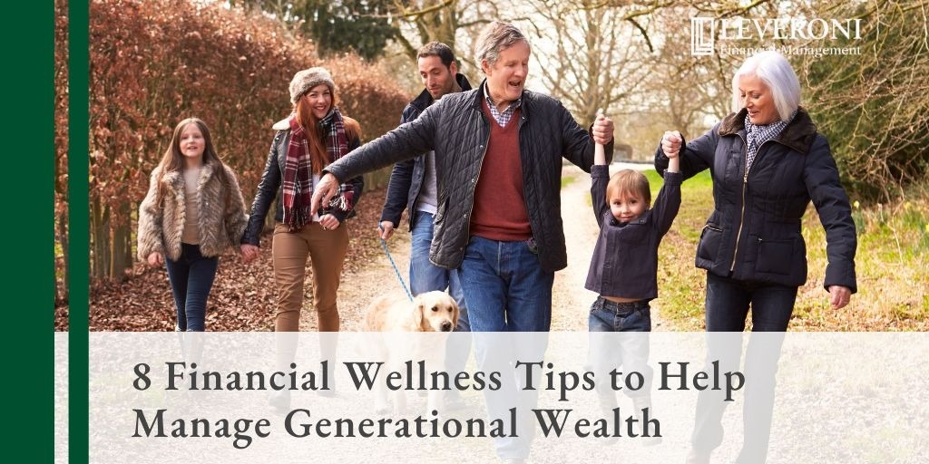 8 Financial Wellness Tips to Help Manage Generational Wealth
