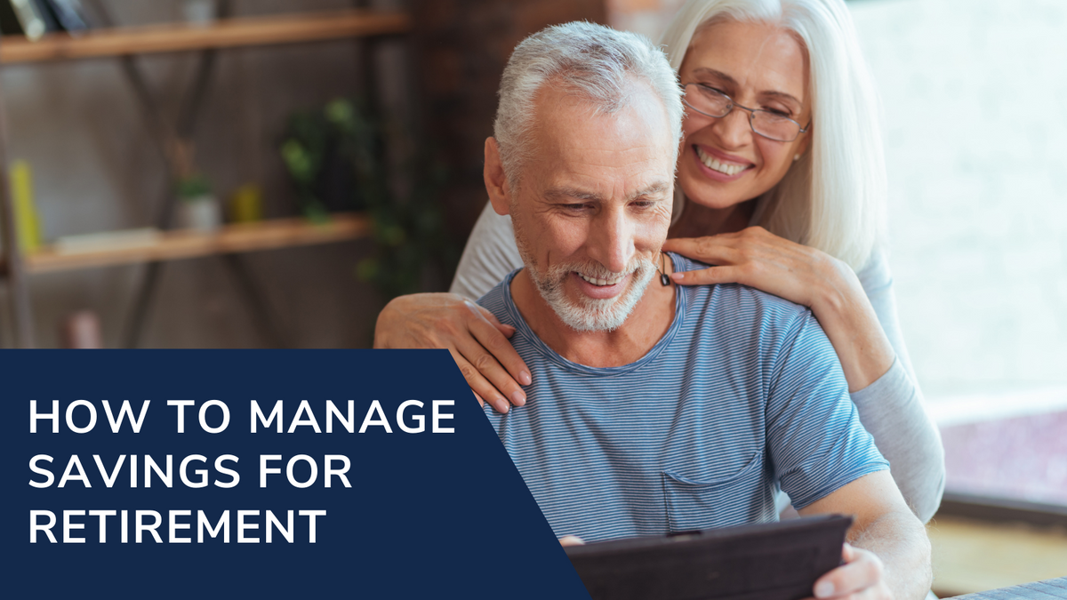How to Manage Savings for Retirement