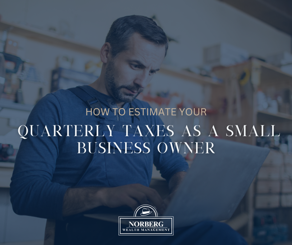 How to Estimate Your Quarterly Taxes as a Small Business Owner