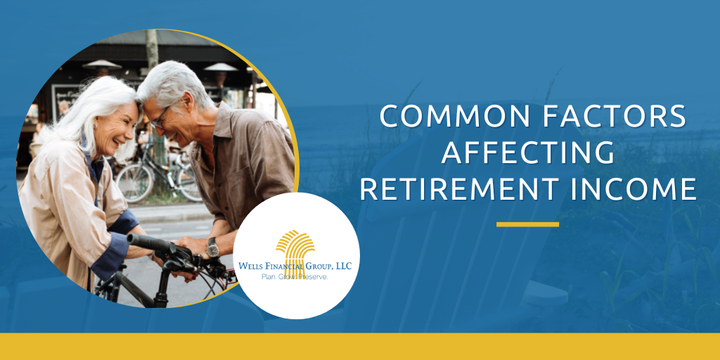Common Factors Affecting Retirement Income