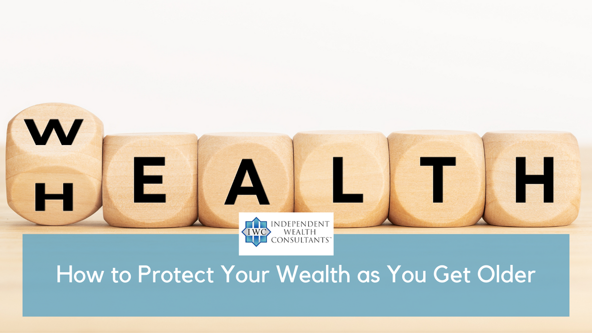How to Protect Your Wealth as You Get Older