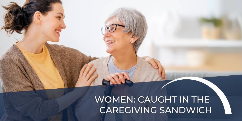 Women: Caught in the Caregiving Sandwich