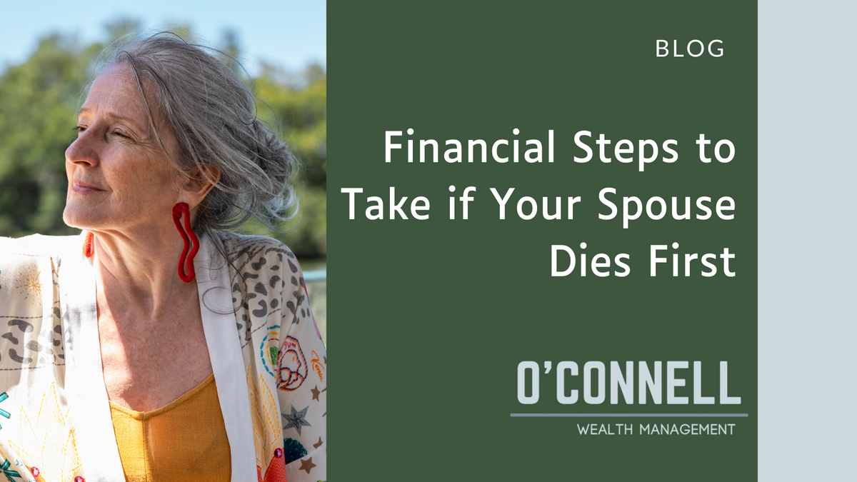 Financial Steps to Take If Your Spouse Dies First
