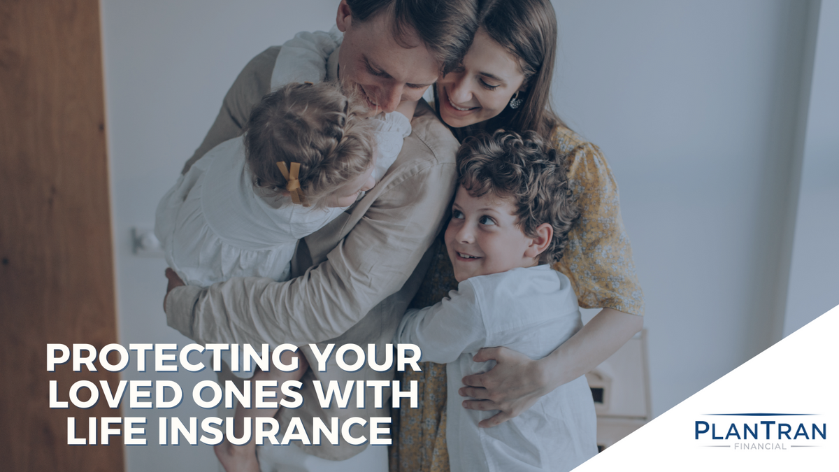 Protecting Your Loved Ones with Life Insurance