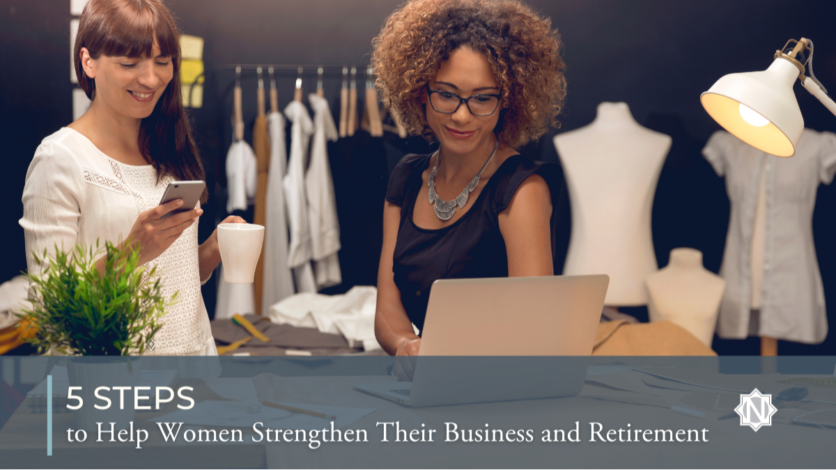 5 Steps to Help Women Strengthen Their Business and Their Retirement