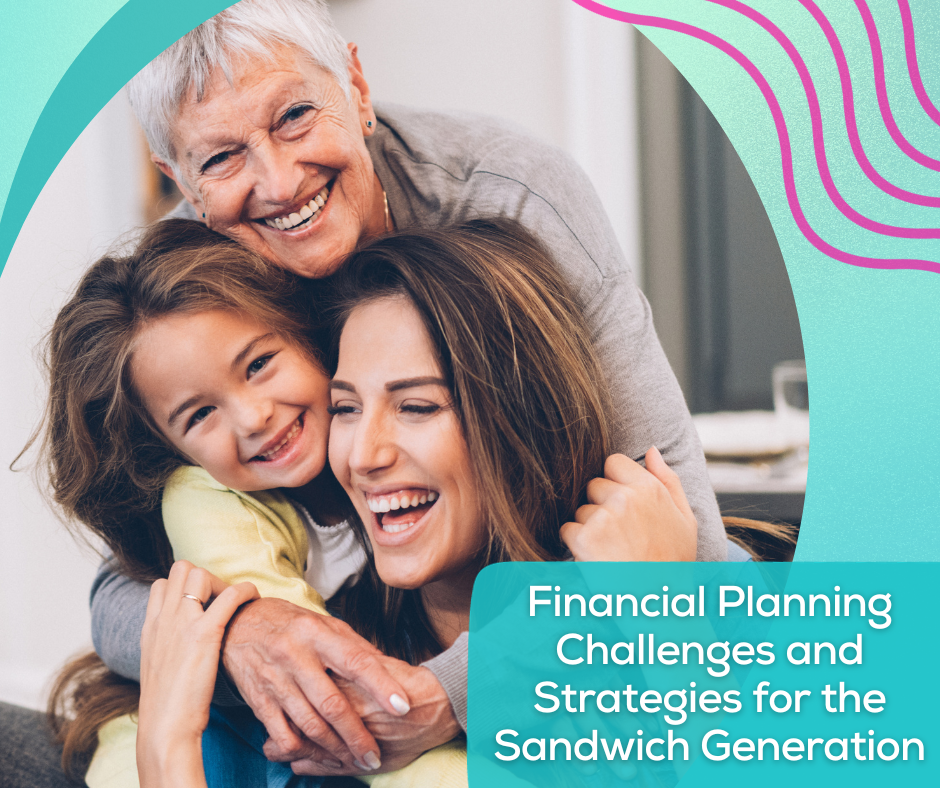 Financial Planning Challenges and Strategies for the Sandwich Generation