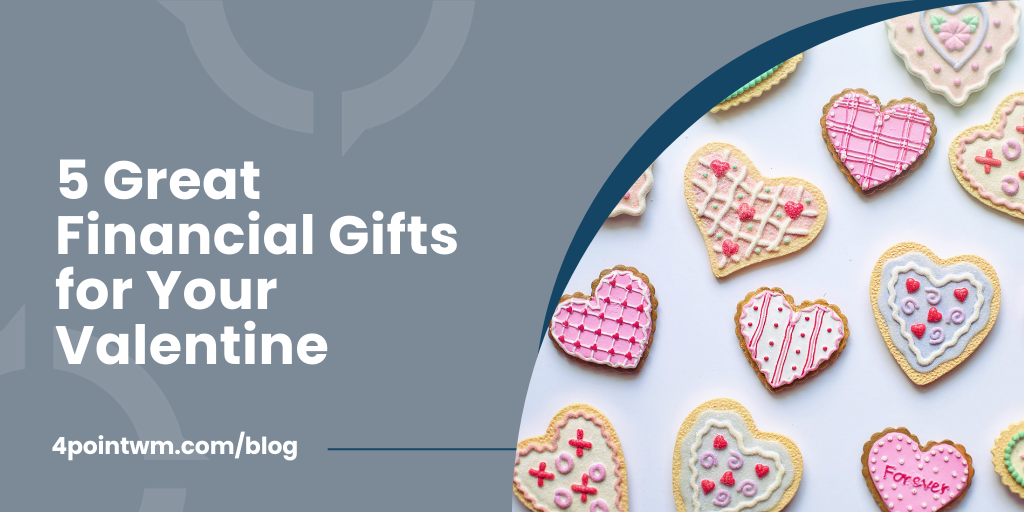 5 Great Financial Gifts for Your Valentine