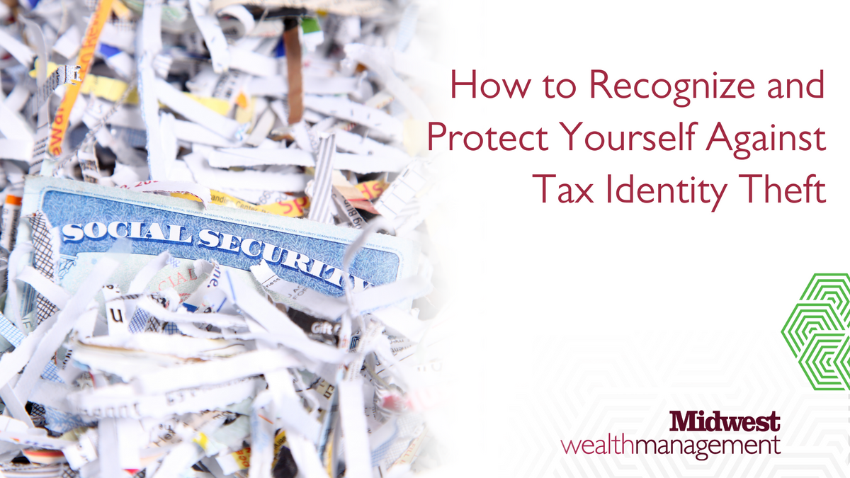 How to Recognize and Protect Yourself Against Tax Identity Theft