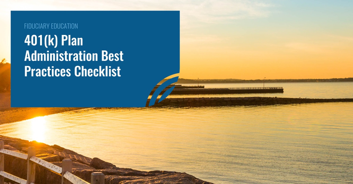 401(k) Plan Administration Best Practices Checklist
