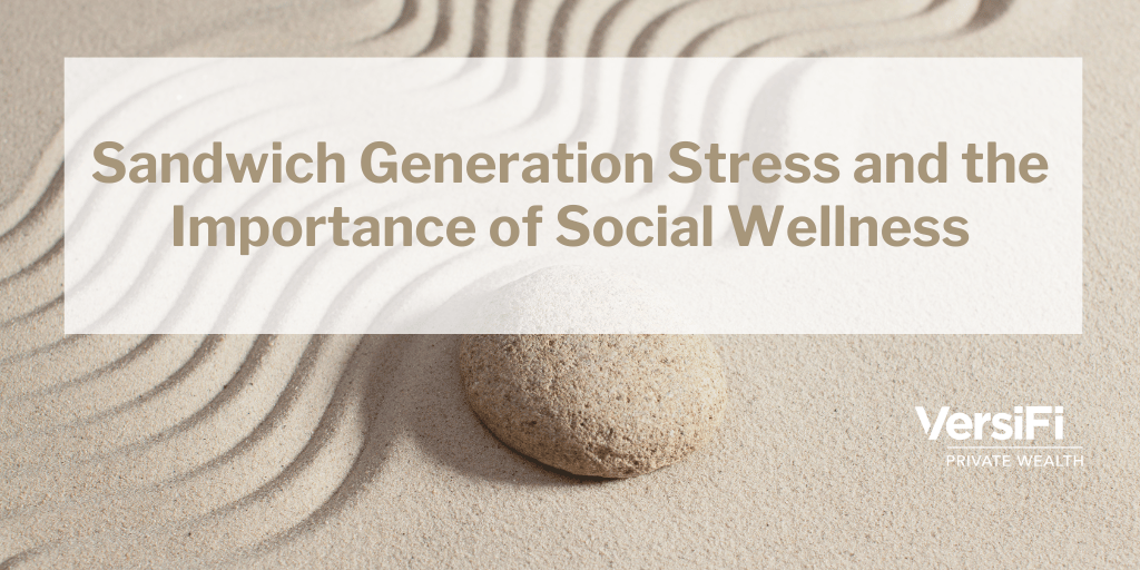 Sandwich Generation Stress and the Importance of Social Wellness