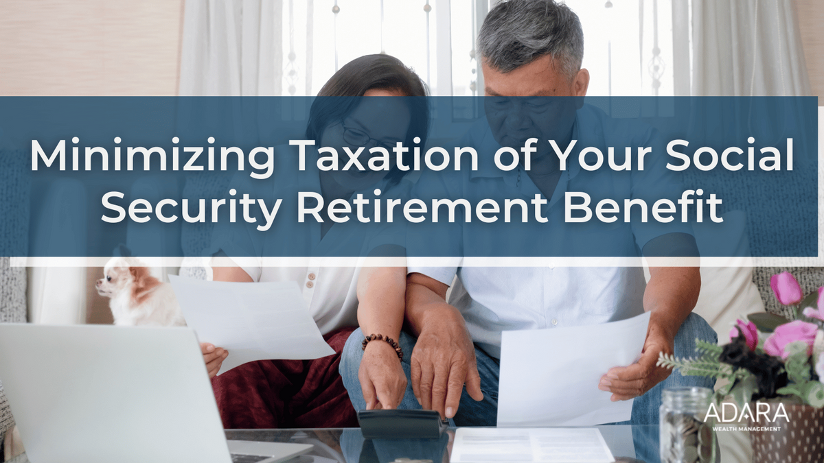 Minimizing Taxation of Your Social Security Retirement Benefit