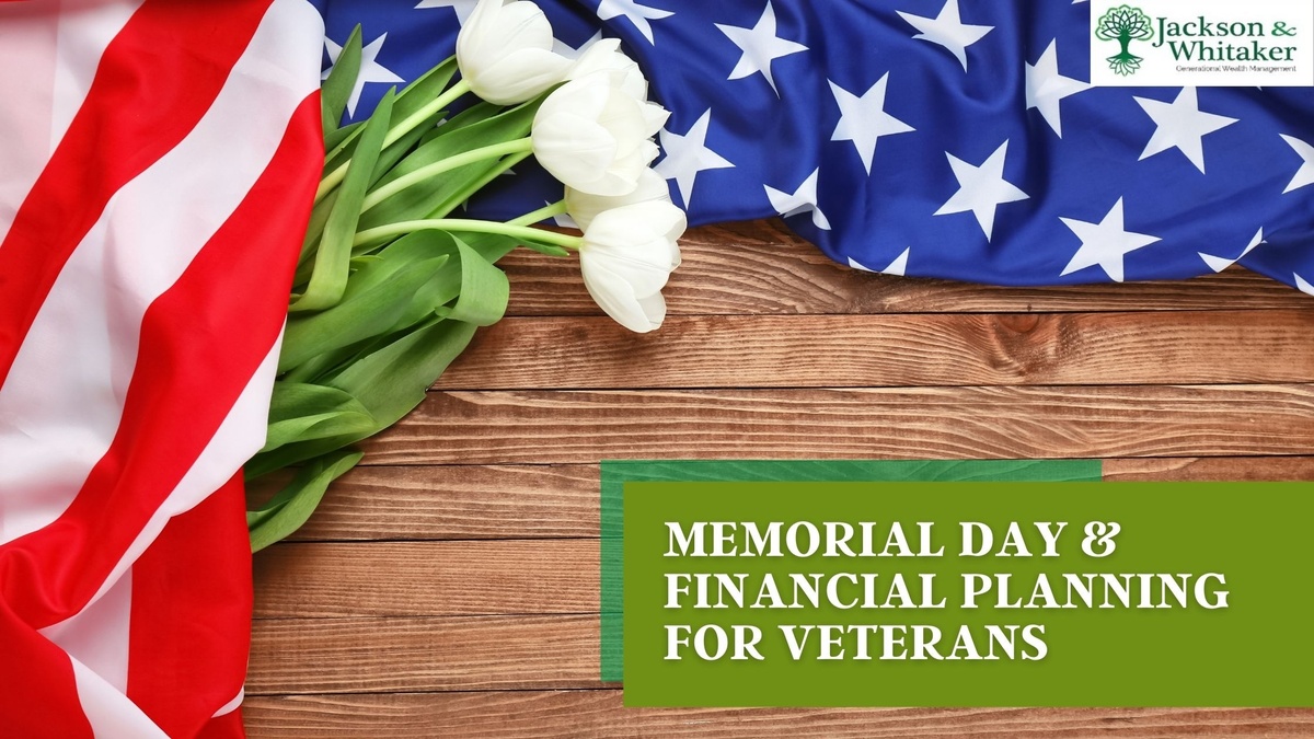 Memorial Day & Financial Planning for Veterans