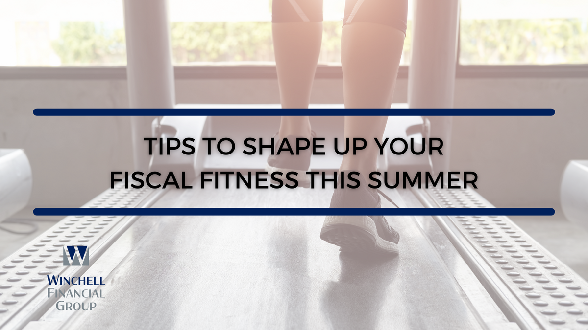 Tips to Shape Up Your Fiscal Fitness this Summer