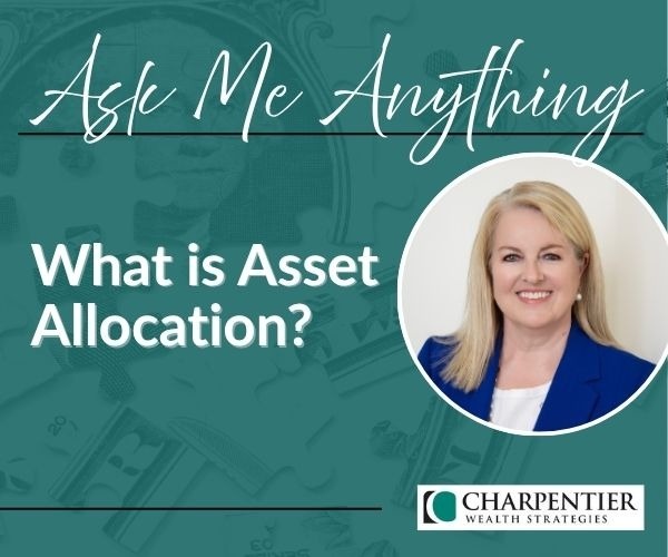 Ask Me Anything: What is Asset Allocation?