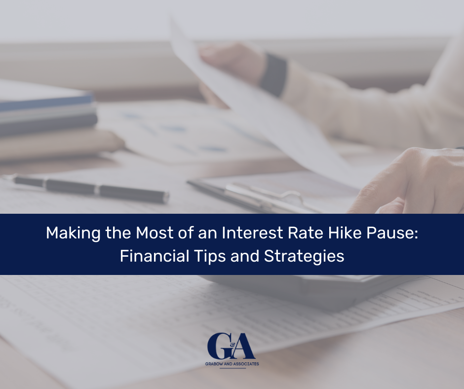 Making the Most of an Interest Rate Hike Pause: Financial Tips and Strategies