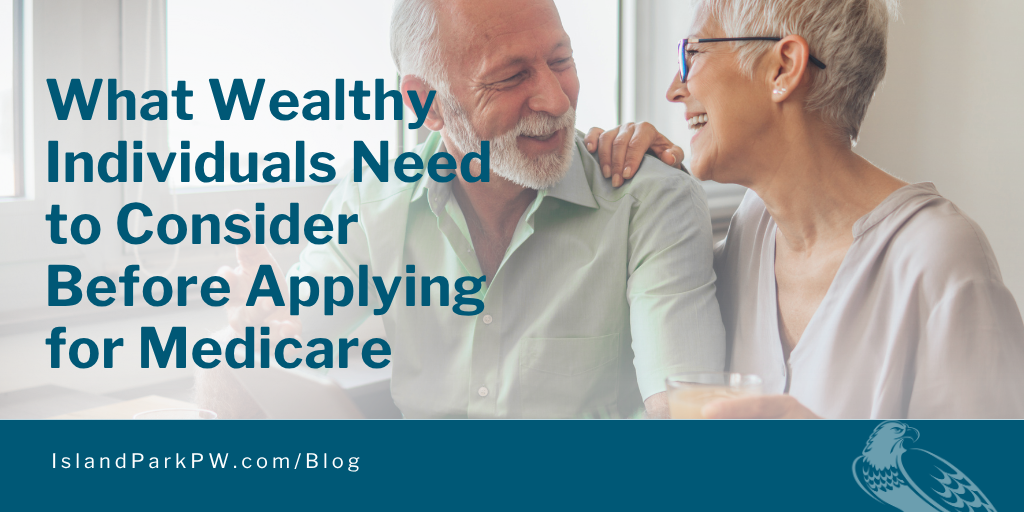 What Wealthy Individuals Need to Consider Before Applying for Medicare