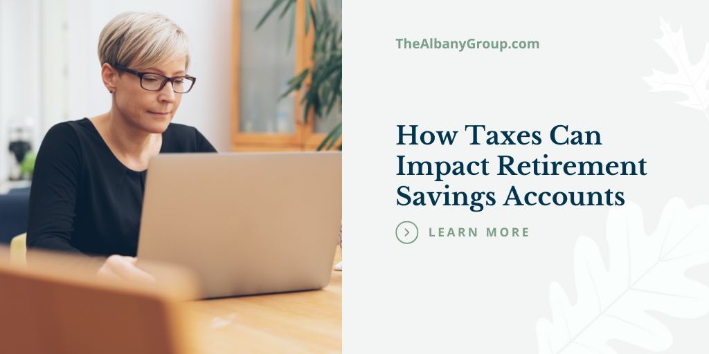 How Taxes Can Impact Retirement Savings Accounts
