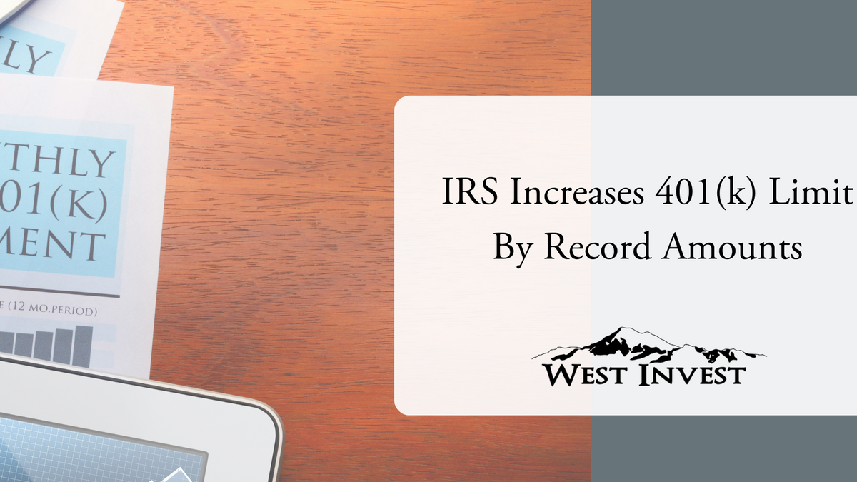 IRS Increases 401(k) Limit By Record Amounts