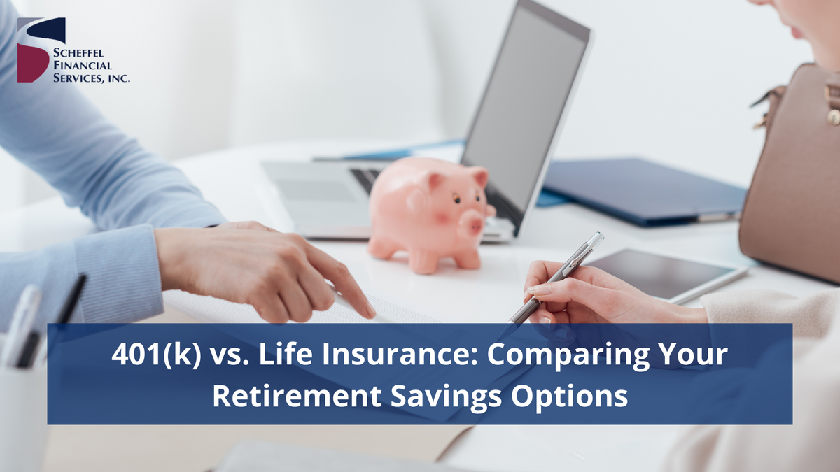 401(k) vs. Life Insurance: Comparing Your Retirement Savings Options