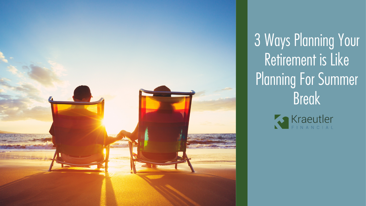 3 Ways Planning For Retirement is Like Planning For Summer Break