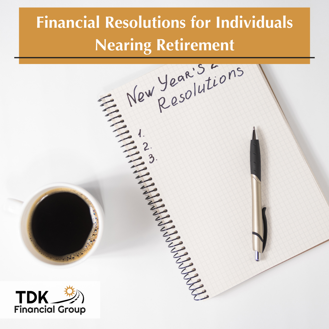 Financial Resolutions for Individuals Nearing Retirement