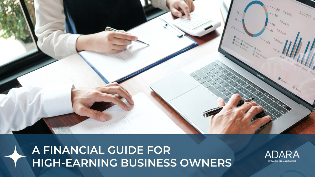 A Financial Guide for High-Earning Business Owners