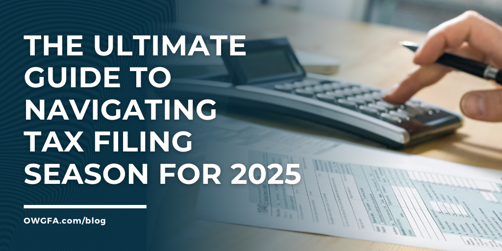 The Ultimate Guide to Navigating Tax Filing Season for 2025