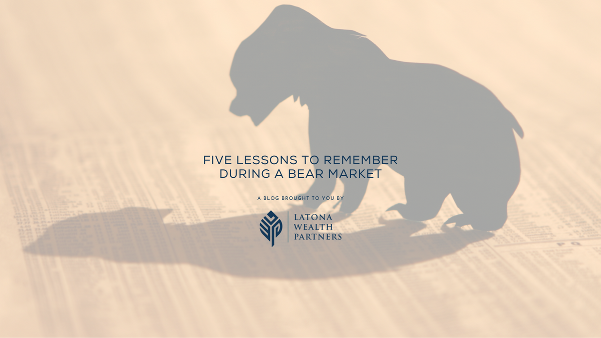 Five Lessons To Remember During Bear Markets
