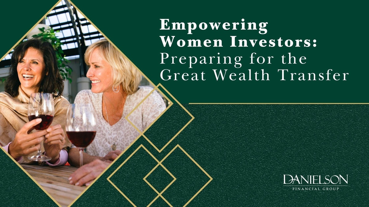 Empowering Women Investors: Preparing for the Great Wealth Transfer
