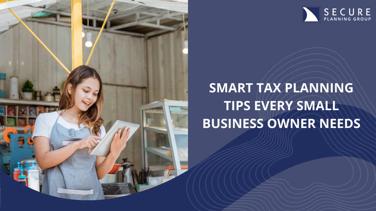 Smart Tax Planning Tips Every Small Business Owner Needs