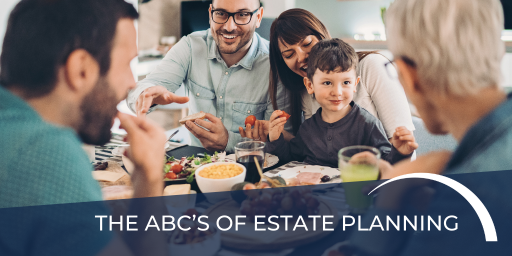 The ABC’s of Estate Planning