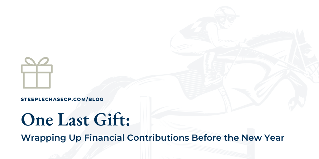 One Last Gift: Wrapping Up All of Your Financial Contributions Before the New Year